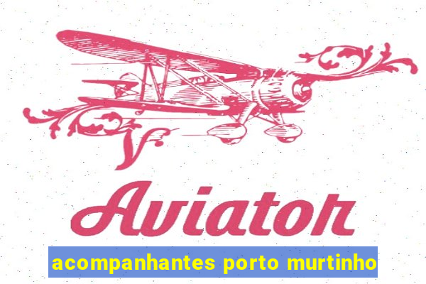 acompanhantes porto murtinho